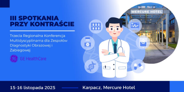 Trzecia Regionalna Konferencja Multidyscyplinarna dla Zespołów Diagnostyki Obrazowej i Zabiegowej
